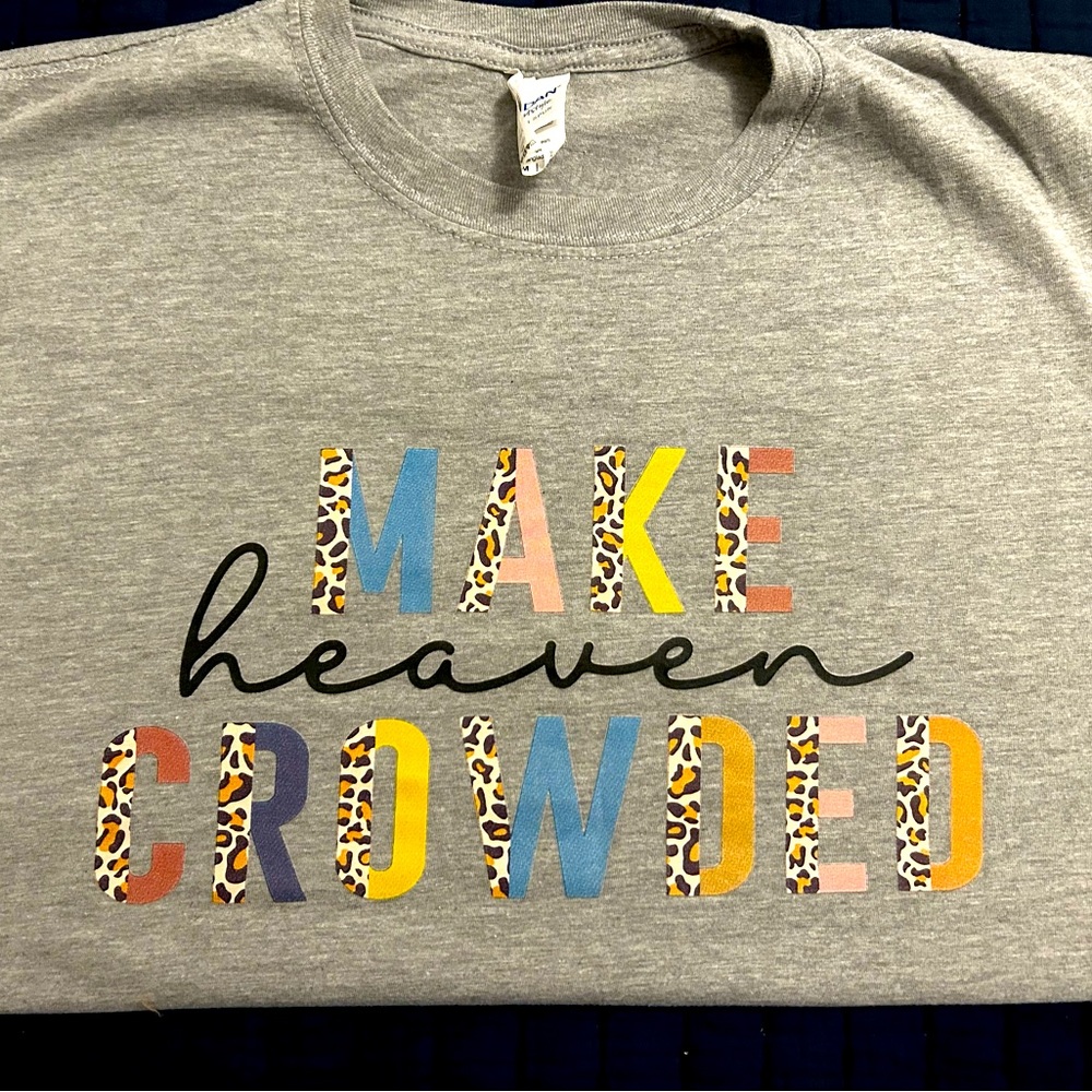 Make Heaven Crowed Tshirt